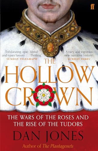 The Hollow Crown: The Wars of the Roses and the Rise of the Tudors von Faber & Faber